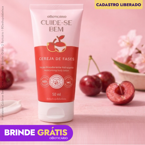 Brinde Grátis Cerejas de Fases Cuide-se Bem do O Boticário - 2ª fase liberada