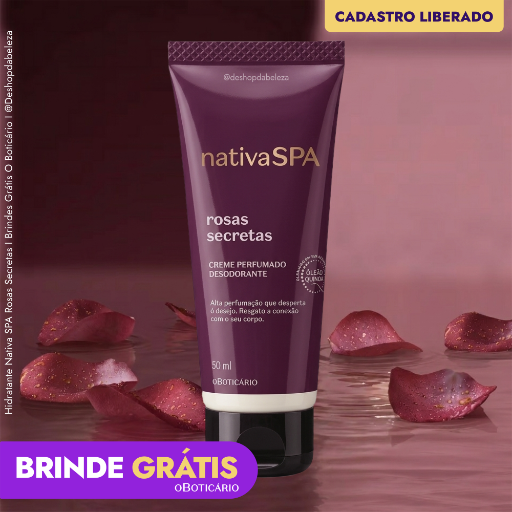 Loção Hidratante Nativa SPA Rosas Secretas I Brindes Grátis Boticário I @Deshopdabeleza